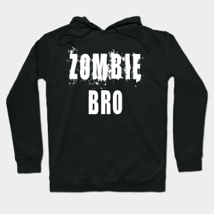 Zombie Bro: Funny Apocalypse T-Shirt Hoodie